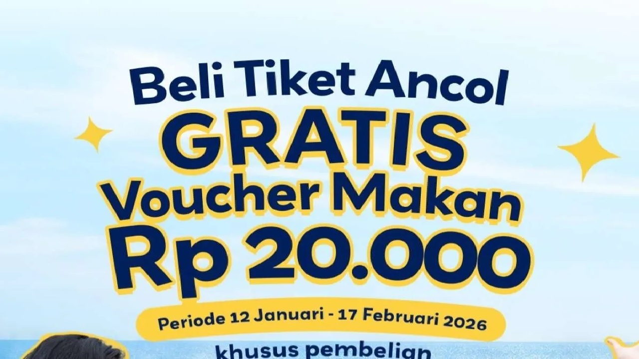 Promo Pembelian Tiket Masuk Ancol: Beli Sekarang Dapat Voucher Makan Gratis Rp20.000