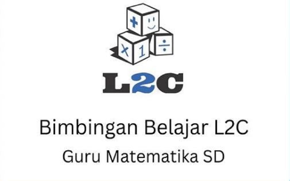 Lowongan Kerja Jakarta: Bergabung dengan Tim Bimbingan Belajar L2C sebagai Guru Matematika SD