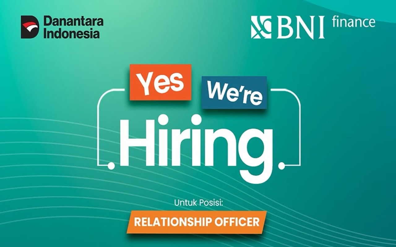 Lowongan Kerja Dibuka BNI Finance: Posisi Relationship Officer, Gaji Menarik! Cek Persyaratannya