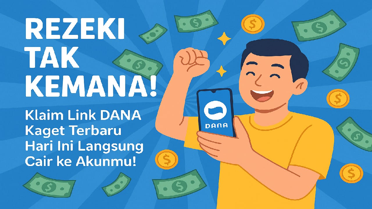 DANA Kaget Bagi-bagi Saldo Gratis! Klaim Linknya Sebelum Habis, Bisa Dapat Puluhan Ribu Tanpa Syarat