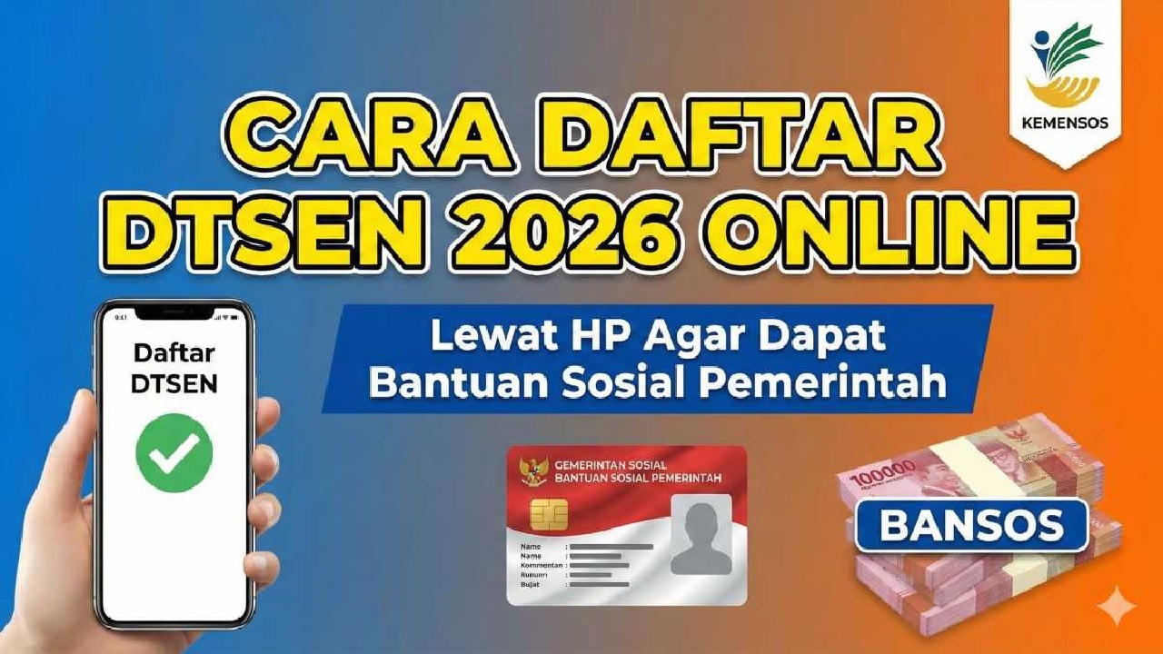 DTSEN Online 2026 Resmi Dibuka: Ini Cara Daftar, Syarat, dan Tips Agar Cepat Lolos Dapat Bansos