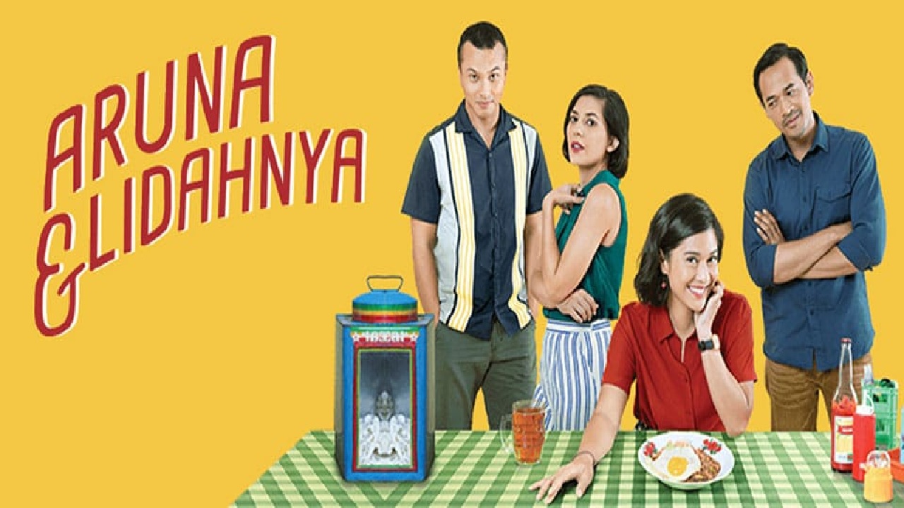 Link Film Aruna & Lidahnya: Perjalanan Mencari Rasa dan Menemukan Cinta