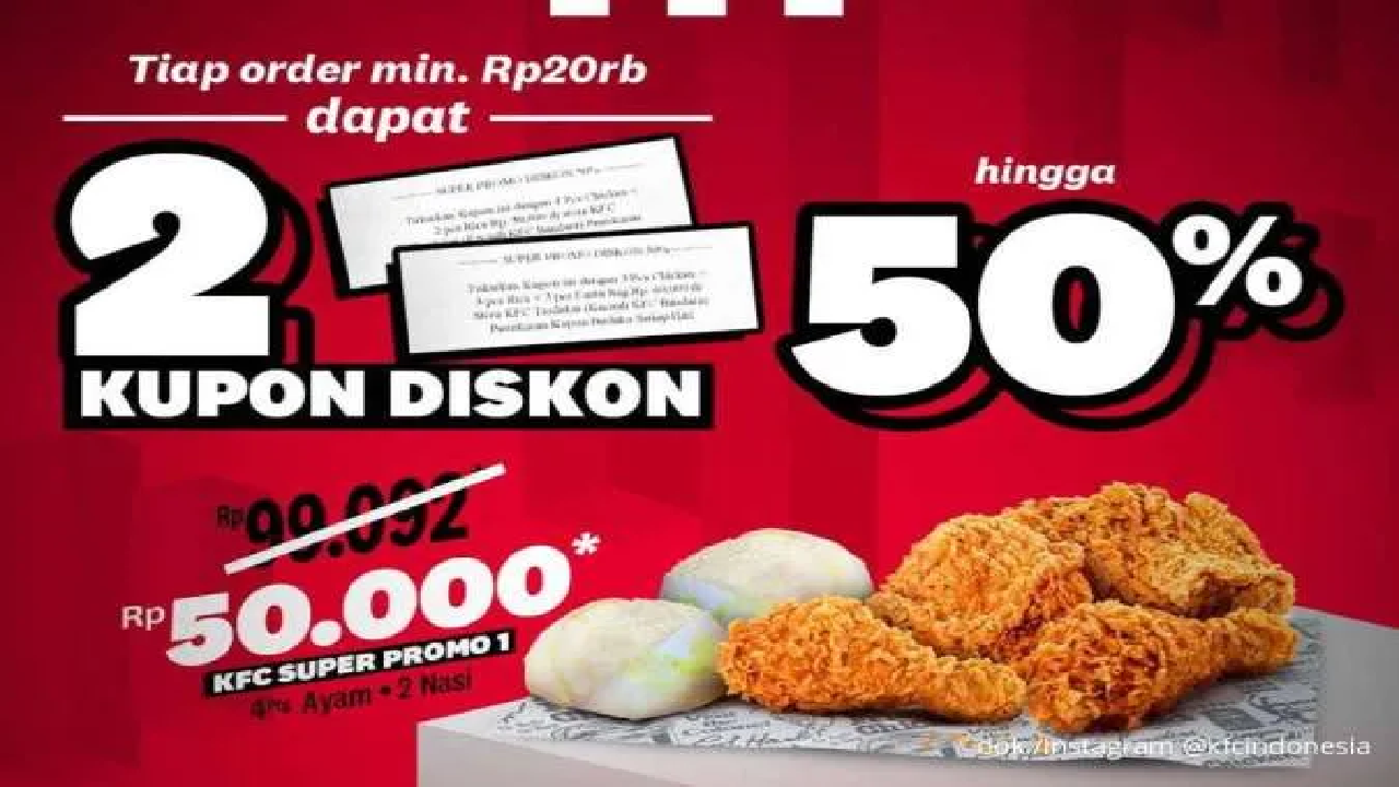 CEK Promo KFC Belanja Rp 20.000 Dapat 2 Kupon Hemat: Paket Ayam Diskon Sampai 50 Persen