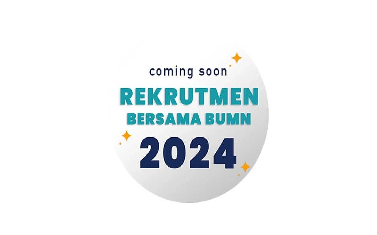 Siap-siap! Rekrutmen BUMN 2024 Segera Dibuka, Cek Persyaratan Umum dan Tahapan Seleksinya