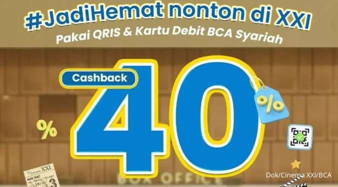 Ada Promo BCA di XXI Bayar Pakai QRIS dan Kartu Debit BCA Syariah, Dapatkan Cash Back hingga 40 Persen!