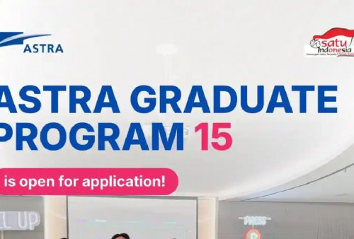 Astra Graduate Program Batch 15 Dibuka! Catat Syarat Lengkap dan Cara Daftarnya
