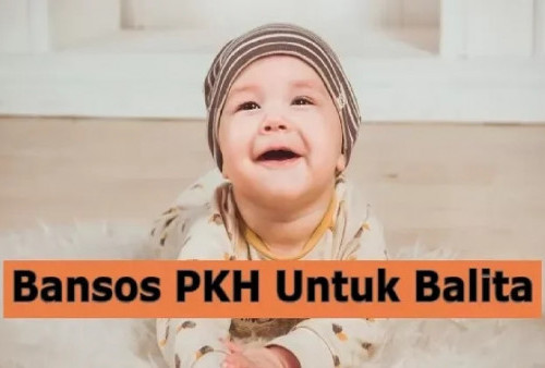 PKH Balita 2026 untuk Anak Usia Dini Segera Cair, Cek Persyaratan dan Mekanisme Pencairannya