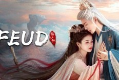 Link Nonton Drama China Feud, Kisah Cinta yang Melintasi Tiga Kehidupan Berbeda