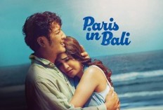 Link Nonton Film Paris in Bali, Kisah Menyentuh Tentang Luka Lama dan Pertemuan Tidak Terduga