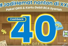 Ada Promo BCA di XXI Bayar Pakai QRIS dan Kartu Debit BCA Syariah, Dapatkan Cash Back hingga 40 Persen!